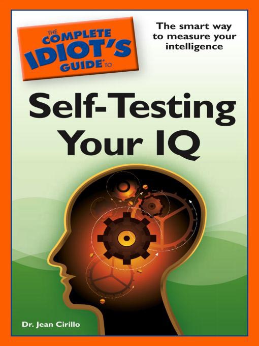 Title details for The Complete Idiot's Guide to Self-Testing Your IQ by Jean Cirillo - Available